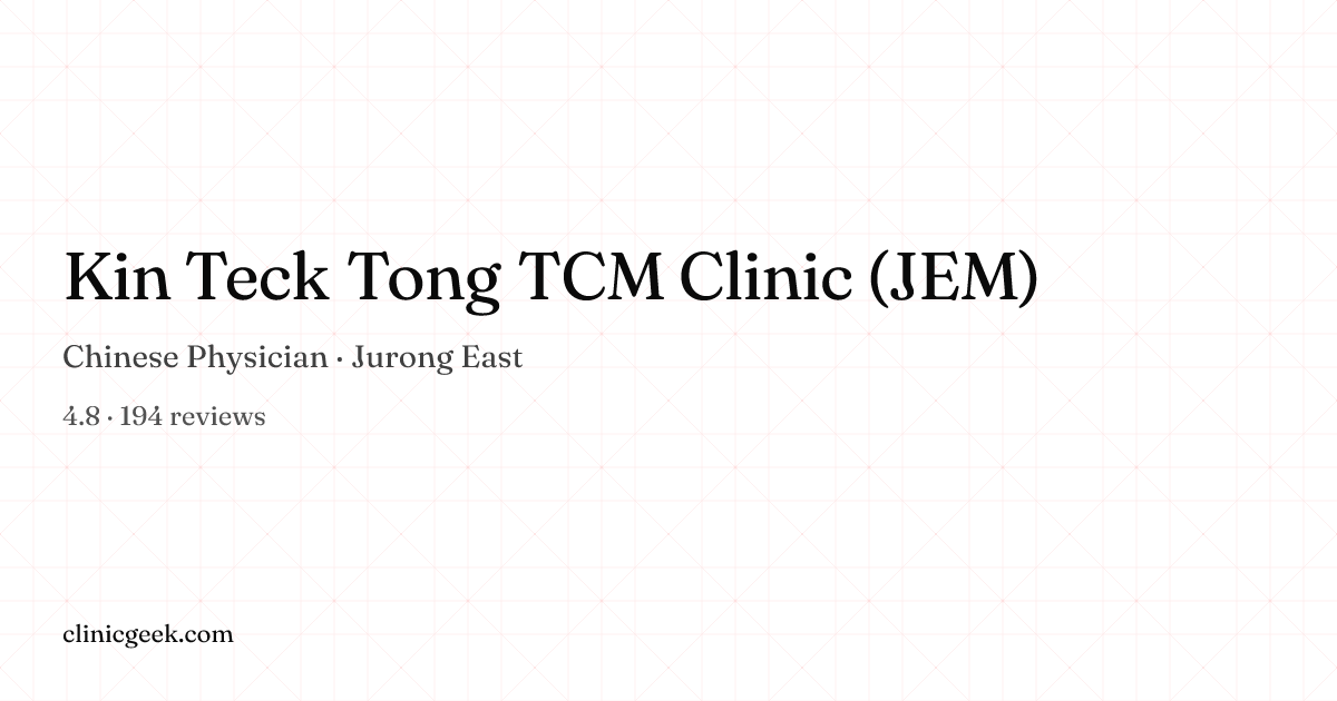 Kin Teck Tong TCM Clinic (JEM) | Chinese Physician in Jurong East ...