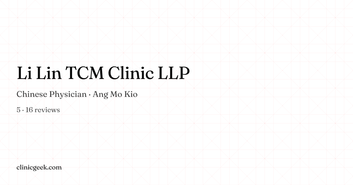 Li Lin TCM Clinic LLP | Chinese Physician in Ang Mo Kio, Singapore ...