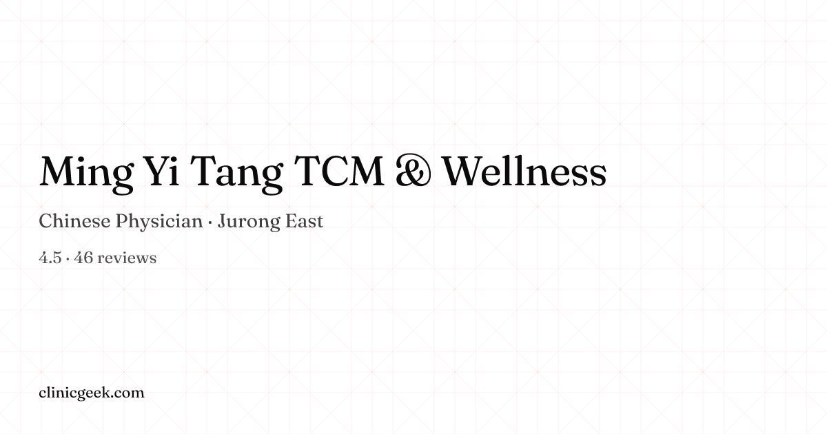Ming Yi Tang TCM & Wellness | Chinese Physician in Jurong East ...