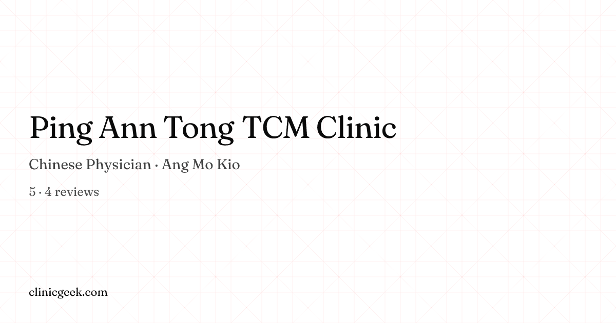 Ping Ann Tong TCM Clinic | Chinese Physician in Ang Mo Kio, Singapore ...