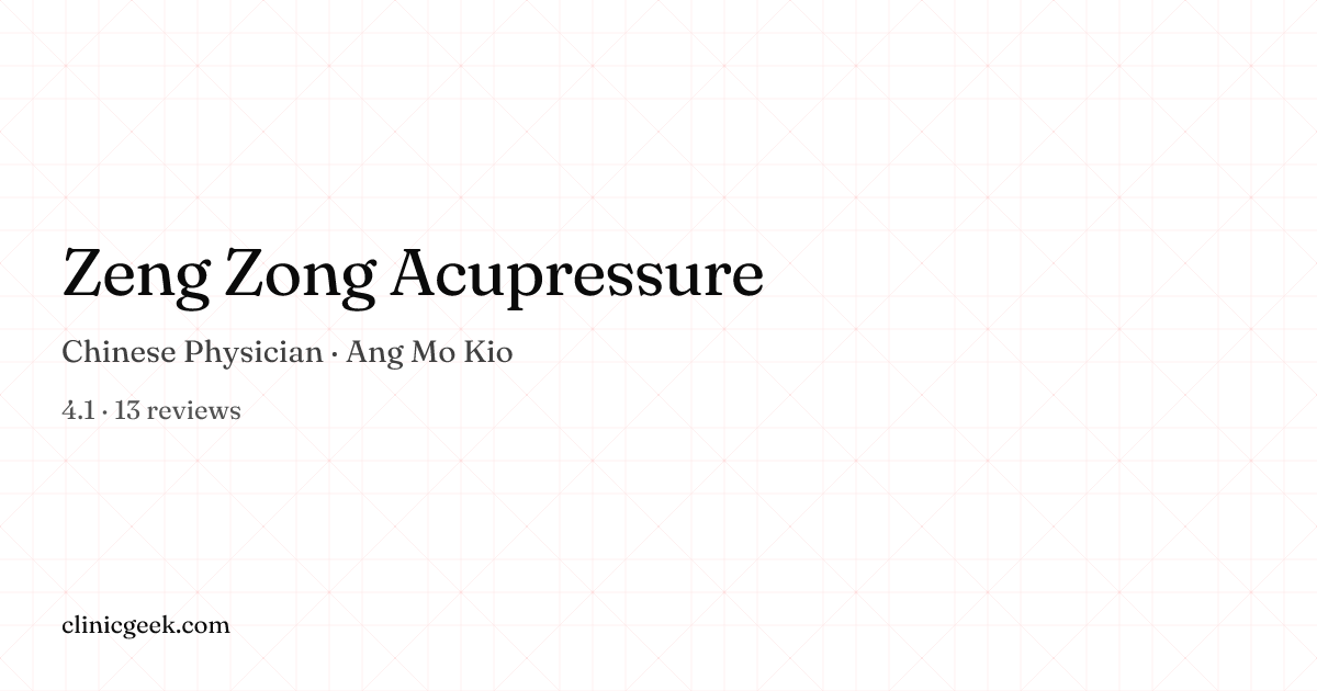 Zeng Zong Acupressure | Chinese Physician in Ang Mo Kio, Singapore ...