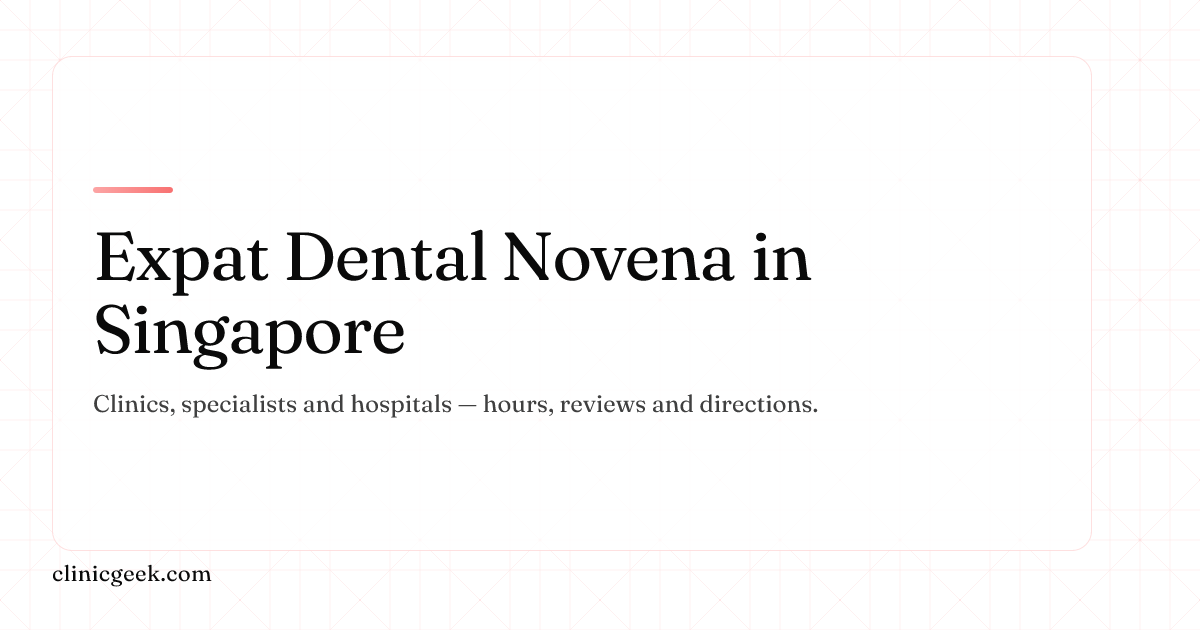 Expat Dental Novena | Dental in Central, Singapore · ClinicGeek