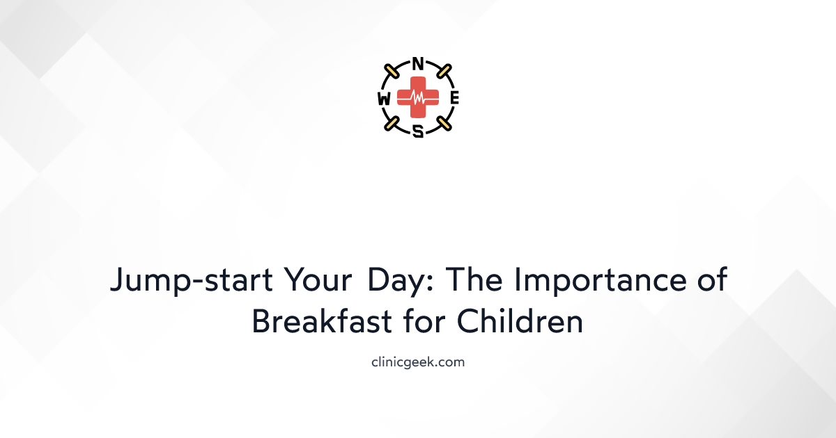 Jumpstart Your Day The Importance of Breakfast for Children
