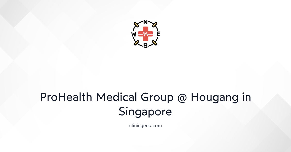 ProHealth Medical Group Hougang in Singapore