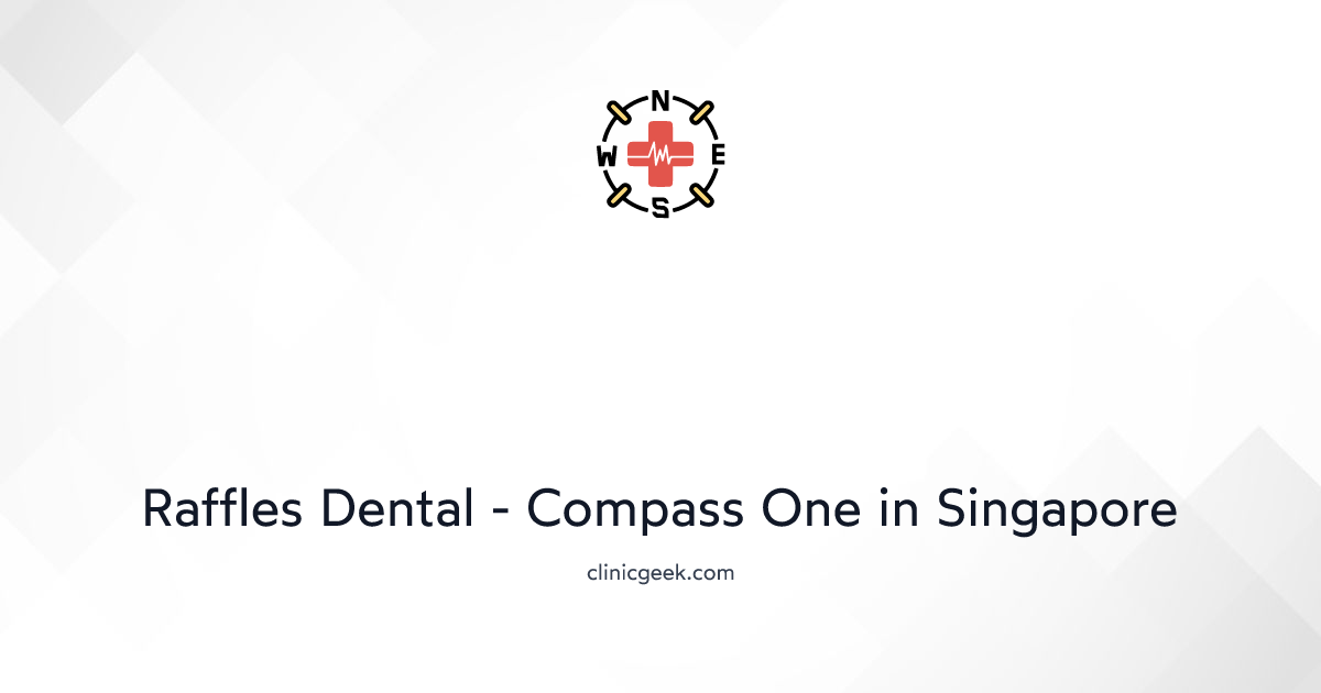 Raffles Dental Compass One in Singapore